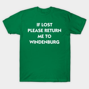 If Lost Please Return Me to Windenburg T-Shirt